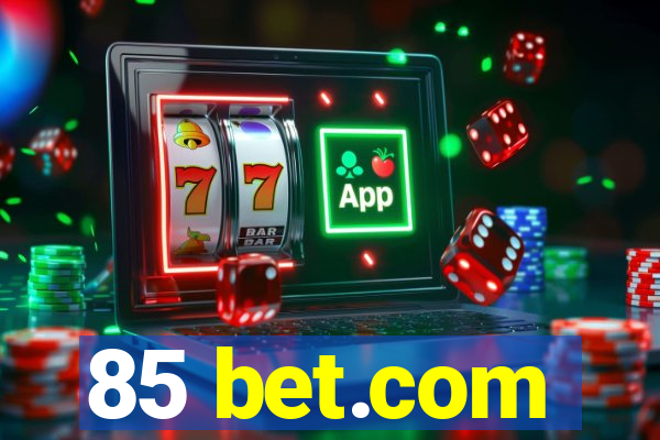 85 bet.com